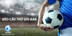 Kèo Cầu Thủ Ghi Bàn